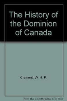The History of the Dominion of Canada