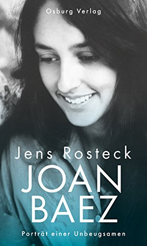 Joan Baez: Porträt einer Unbeugsamen