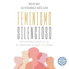 Feminismo silencioso Audiobook By Beatriz Guti&eacute;rrez M&uuml;ller cover art