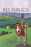 res publica romana significado  Res Publica: The Gift of Mars