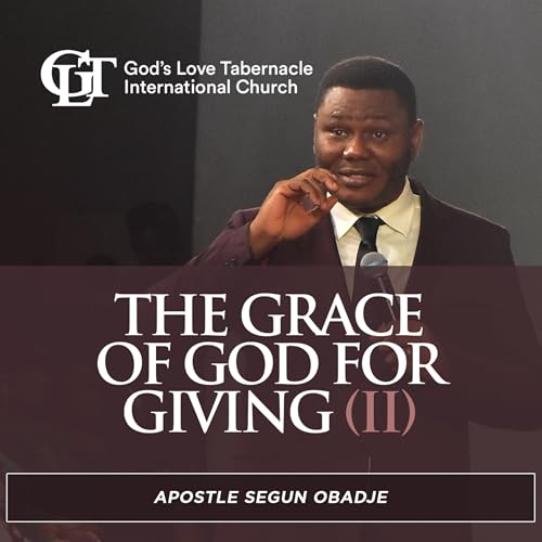 The Grace of God for Giving II - Apostle Segun Obadje