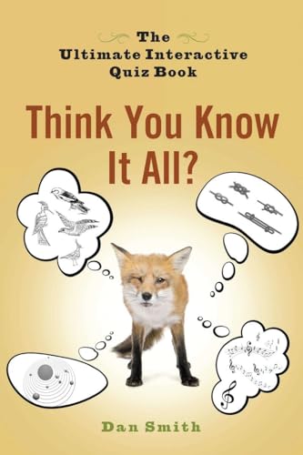 Think You Know It All?: The Ultimate Interactiv... 0399536566 Book Cover