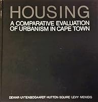 Housing: A comparative evaluation of urbanism in Cape Town (UPRU project ; 1) 0620025352 Book Cover