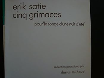 Sheet music Erik Satie / Cinq Grimaces / Pour'le Songe D'une Nuit D'ete / Pour Piano Book