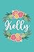 Kelly: 6x9 Lined Writing Notebook Journal with Personalized Name, 120 Pages ÃÂ¢Ãâ¬Ãâ Pink & Yellow Flowers on Teal Blue with Family Quote, Perfect Gift for ... of School TeacherÃÂ¢Ãâ¬Ãâ¢s Gift, or Other Holidays