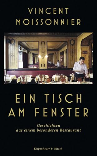 Ein Tisch am Fenster: Geschichten aus einem besonderen Restaurant | Der Wirt eines...