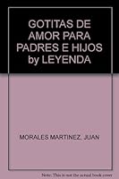 GOTITAS DE AMOR PARA PADRES E HIJOS by LEYENDA 6077666238 Book Cover