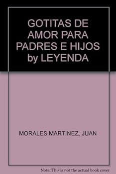 Paperback GOTITAS DA AMOR PARA PADRES E HIJOS [Spanish] Book