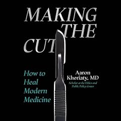 Making the Cut Audiolibro Por Aaron Kheriaty arte de portada