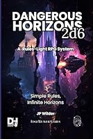 Dangerous Horizons 2d6: A Rules-Light RPG System 1968100261 Book Cover