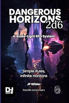 Paperback Dangerous Horizons 2d6: A Rules-Light RPG System Book