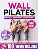 Wall Pilates For Seniors And Beginners: Improve Your Flexibility and Strengthen Your Muscles. Stretching and Breathing Exercises with a 35 Day Challenge | Video Course Included