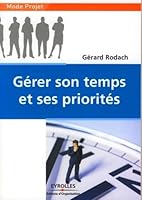 GERER SON TEMPS ET SES PRIORITES 2212537859 Book Cover