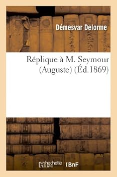 Paperback Réplique À M. Seymour (Auguste) [French] Book