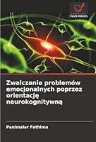 Zwalczanie problemów emocjonalnych poprzez orientacje neurokognitywna (Polish Edition) 6208720184 Book Cover