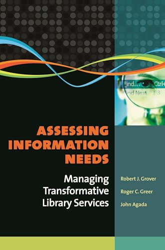Assessing Information Needs: Managing Transformative Library Services
