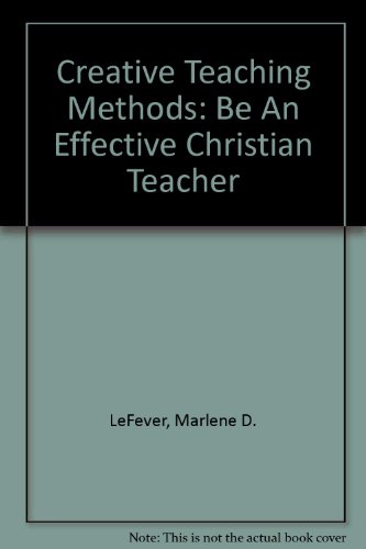 Creative Teaching Methods: Be An Effective Chri... B003ZFWNOS Book Cover