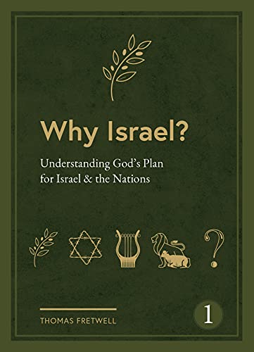 Why Israel?: Understanding God's Plan for Israel & the Nations
