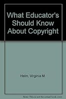 What Educator's Should Know About Copyright (FastBack) 087367233X Book Cover