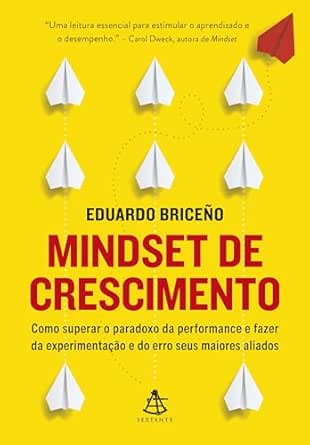 Mindset de crescimento: Como superar o paradoxo da performance e ...