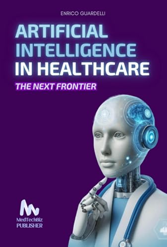 Artificial Intelligence (ai) In Healthcare (English Edition)