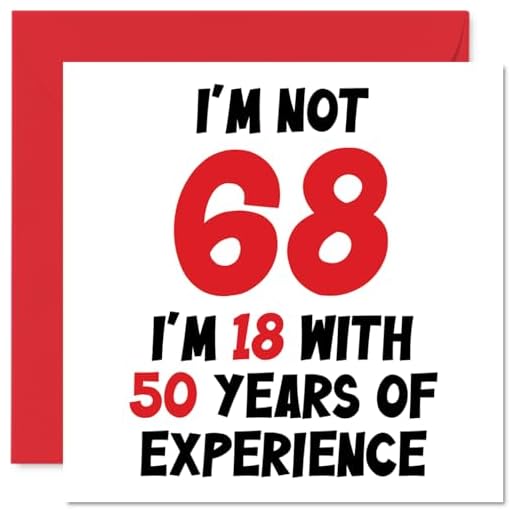 Tarjeta felicitación 68 cumpleaños mujeres hombres, no 68 con 50 años experiencia, divertida tarjeta felicitación 68 años sexagésimo octavo feliz cumpleaños mamá papá, abuela Nan, 145 mm x 145 mm