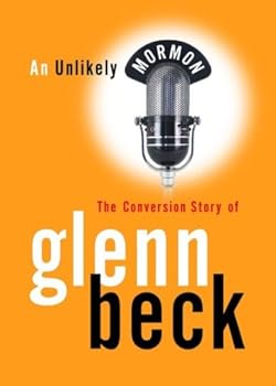 DVD-ROM AN UNLIKELY MORMON - The Conversion Story of Glenn Beck Book