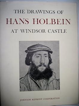 The Drawings of Hans Holbein at Windsor Castle