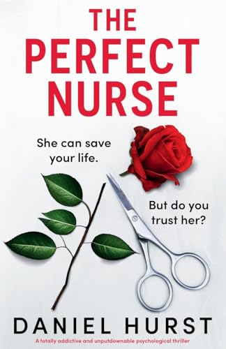 The Perfect Nurse: A totally addictive and unputdownable psychological thriller Paperback – June 26, 2024