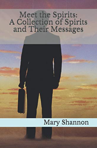 Meet the Spirits: A Collection of Spirits and Their Messages