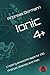 Produktbild Ionic 4+: Creating awesome apps for iOS, Android, Desktop and Web