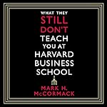 Cover of What They Still Don't Teach You at Harvard Business School