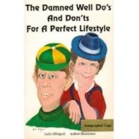 The Damned Well Do's and Don'ts for a Perfect Lifestyle 0962794694 Book Cover