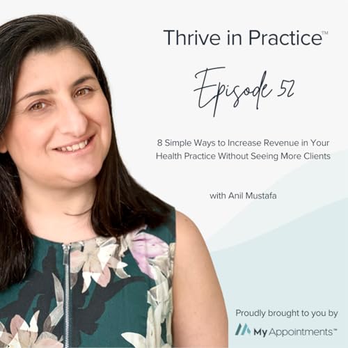 Page de couverture de TIP 52: 8 Simple Ways to Increase Revenue in Your Health Practice Without Seeing More Clients