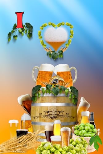 I Love Bier Notizbuch Bierliebhaber Taschenbuch Biertrinker Tagebuch Liebhaber von Bier Hopfen und Malz Geschenkidee Bierbrauer Biergarten ... Hobbybrauer Biersorten Braumeister 04D13
