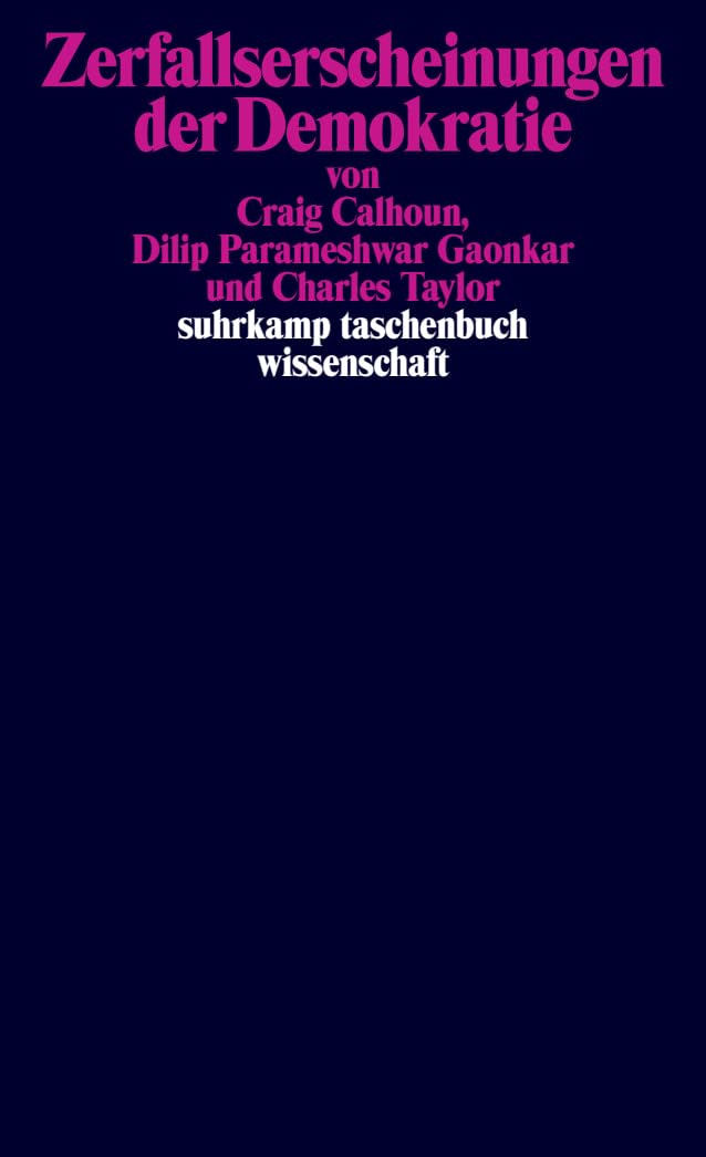 Zerfallserscheinungen der Demokratie: | Drei führende Denker analysieren die Erosion der sozialen Grundlagen der Demokratie (suhrkamp taschenbuch wissenschaft)