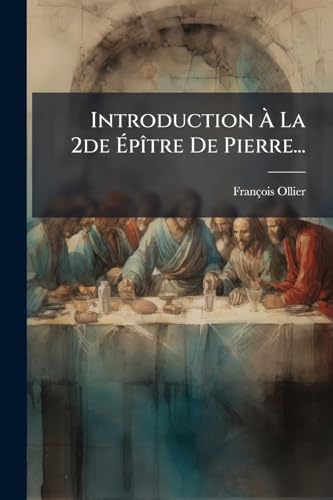 Introduction À La 2de Épître De Pierre... (French Edition)