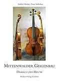  Mittenwalder Geigenbau - damals und heute