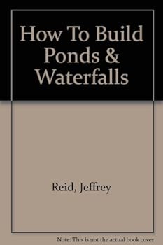 Hardcover The complete guide: How to build ponds & waterfalls Book