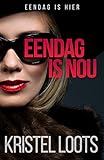 Eendag is nou (Afrikaans Edition)