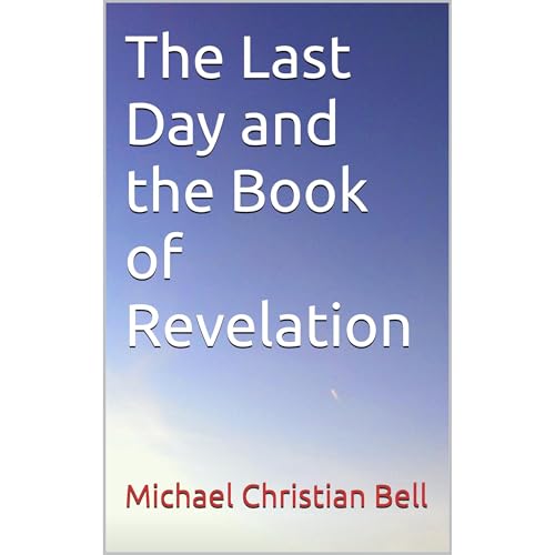 The Last Day and the Book of Revelation by Michael Christian Bell episode artwork