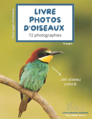 Livre photo oiseaux: 72 photographies d'oiseaux différents