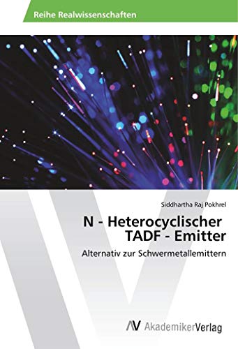 N - Heterocyclischer TADF - Emitter: Alternativ zur Schwermetallemittern