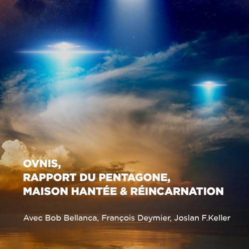 Ovnis, Rapport du Pentagone, Maison hant&eacute;e & R&eacute;incarnation