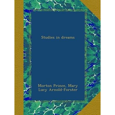 Studies in dreams