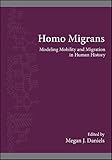 Homo Migrans: Modeling Mobility and Migration in Human History (SUNY series, The Institute for European and Mediterranean Archaeology Distinguished Monograph Series) (English Edition)