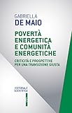 Povertà energetica e comunità energetiche. Criticità e prospettive per una transizione giust