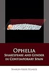 Ophelia: Shakespeare and Gender in Contemporary Spain (Iberian and Latin American Studies) (English Edition)