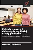 Epizody z przerw i dylematy brazylijskiej szkoly publicznej (Polish Edition) 6202417323 Book Cover