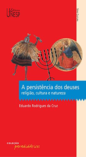 A persistência dos deuses: religião, cultura e natureza
